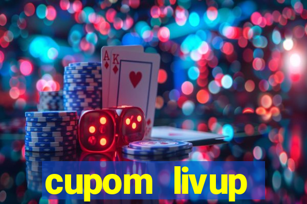 cupom livup primeira compra